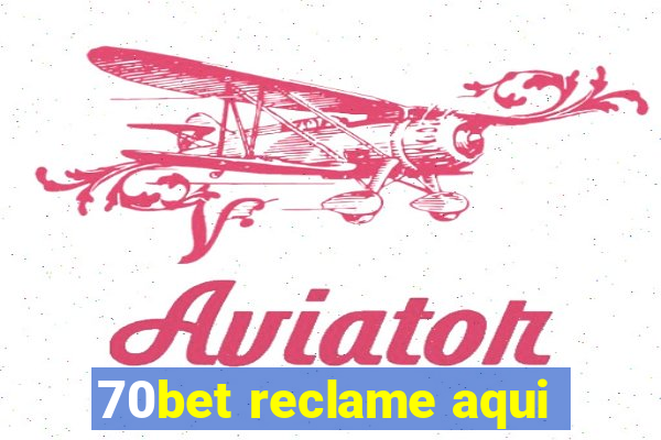 70bet reclame aqui